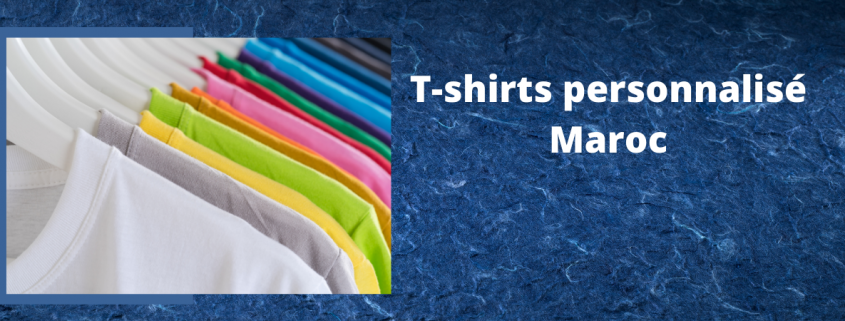 T-shirts personnalisé Maroc
